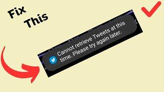 How to Fix “Cannot retrieve Tweets at this time  Please try again later” on Twitter