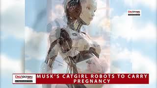 MUSK’S CATGIRL ROBOTS TO CARRY PREGNANCY