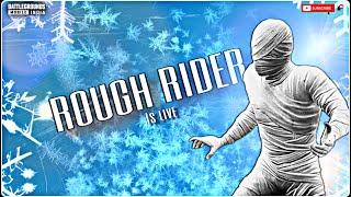 ROUGH RIDER Live Stream BGMI full rush  #bgmi #bgmilive #pubg #pubglive