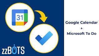 How to Sync Google Calendar events over to Microsoft To Do tasks | zzBots