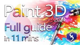 Paint 3D - Tutorial for Beginners in 11 MINUTES!  [ FULL GUIDE 2024 ]