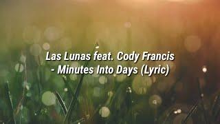 Las Lunas feat. Cody Francis - Minutes Into Days (Lyric)