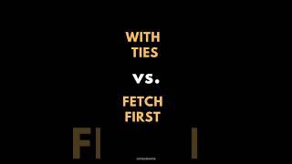 SQL WITH TIES Vs. FETCH FIRST Clause ️