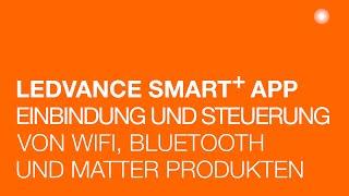 Integration von WIFI, Bluetooth und Matter Lampen mit der LEDVANCE Smart+ APP