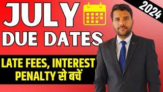 July 2024 Due Date Due Date  Calendar || Save Interest Penalty Tax #duedate #duedates #lastdate