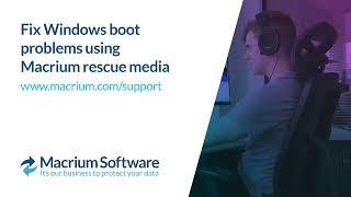 Fixing Windows boot problems using Macrium rescue media