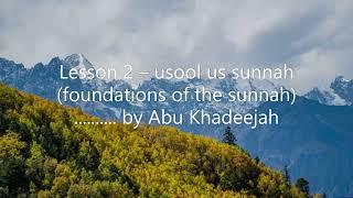 Lesson 2 – usool us sunnah (foundations of the sunnah).......... by Abu Khadeejah