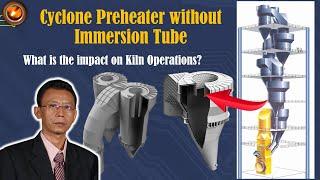 Cyclone Preheater Without Immersion Tube - What is the impact on Kiln Operations?_ English Version