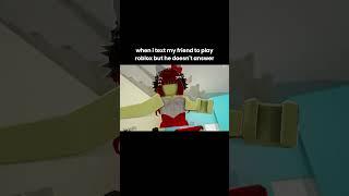 when you want play roblox with your friends but they don't answer | #roblox #robloxshorts #shorts