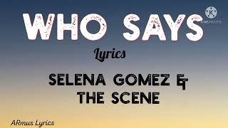 Selena Gomez &  The Scene - Who Says (lyrics)