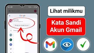 Cara Melihat Password Gmail di HP (Baru 2025) | Cara Melihat Password Gmail di Akun Gmail