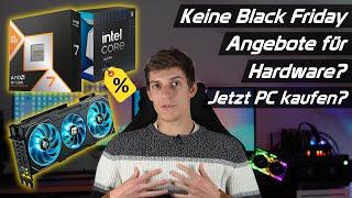 Das schlechteste Black Friday Jahr für PC Gamer? CPU und Grafikkarten Kaufberatung November 2024