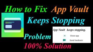 How to Fix App Vault Keeps Stopping Error Android & Ios | Apps Keeps Stopping Problem