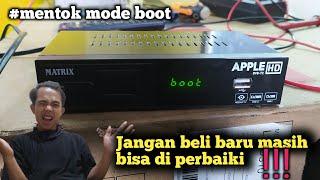 TUTORIAL MEMPERBAIKI DVB-T2 MATRIK APPLE HD MODE boot