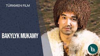 Turkmen film - Bakylyk mukamy | 2021