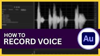 How to Record Voice in Adobe Audition