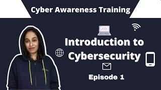 Introduction to Cybersecurity | Episode 1 | Cyber Awareness Training