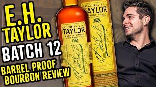 EH Taylor Barrel Proof Batch 12 | BOURBON REVIEW