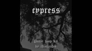 cypress guitar loop kit (prod. thislandis)