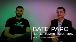 BATE-PAPO | PROF. CLEIDSON GUIMARÃES - ENGENHARIA DE ESTRUTURAS | FASU-Unigrad