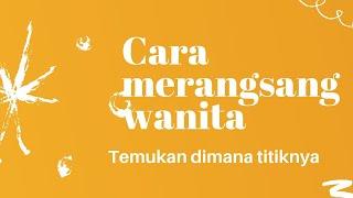 CARA MERANGSANG WANITA