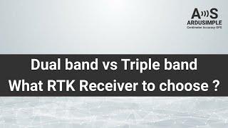 Dual-band vs Triple-Band. What GNSS RTK receiver to choose for your use case?