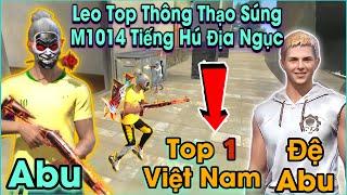 Free Fire | Abu Và "Đệ Tử Bot" Leo Top Thông Thạo Súng "M1014 Tiếng Hú Địa Ngục" Lên Top Việt Nam !