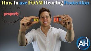 How to use FOAM Hearing Protection and Ear Plugs - Proper Insertion Technique