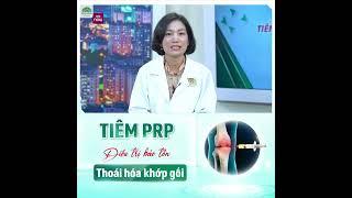 GIẢM 3 TRIỆU/liệu trình TIÊM PRP - Điều trị bảo tồn Thoái hóa khớp gối