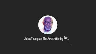 Julius Thompson the Award-Winning Author Podcast - Episode One!