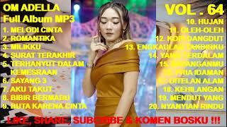 OM ADELLA Full Album Vol. 64 - Melodi Cinta ! Bibir Bermadu ! Romantika ! Surat Terakhir (cover)