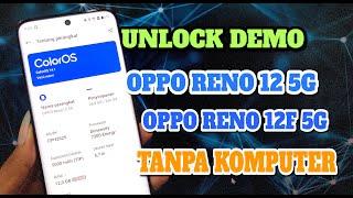 Cara Unlock Demo ( Oppo Reno 12 5G & Oppo Reno12F 5G ) Tampa Komputer