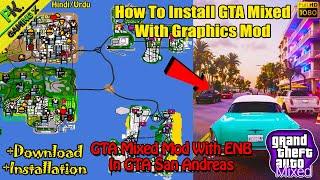 How To Install GTA Mixed Mod With Graphics Mod ENB (All Three Maps in One Game) to GTA San Andreas