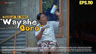 WAYAHE SORO || Dagelan Ra Jowo Episode 110 || Film Pendek Komedi