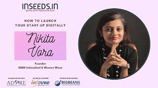 Ms Nikita Vora | How to Launch Your Start Up Digitally | Inseeds Webinar