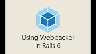 Episode #178 - Using Webpacker in Rails 6 | Preview