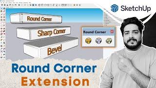 Round Corner Extensions in Sketchup