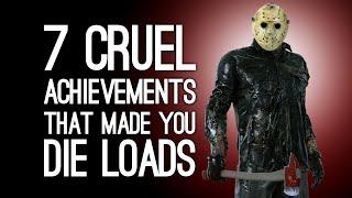 7 Cruel Achievements That Made You Die Repeatedly