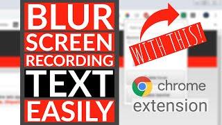 Blur Out Sensitive Information in Screen Recordings with this Chrome Extension