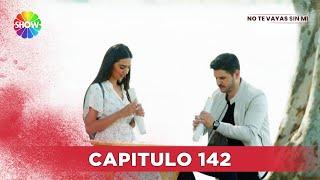 No Te Vayas Sin Mi | Capitulo 142 - HD