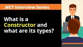 What is a Constructor and what are its types ?