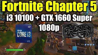 Fortnite Chapter 5 - i3 10100 + GTX 1660 Super | 1080p