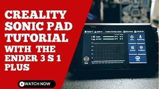 Creality Sonic Pad and the Ender 3 S1 Plus: A Beginners Guide