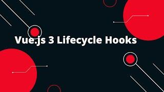 Vue JS 3 Tutorial for Beginners #23  Vue.js 3 Lifecycle Hooks