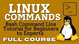 Linux Command Line Full Course | Bash Command Line Tutorial for Beginners to Experts