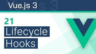 #21 - Lifecycle Hooks - Vue 3 (Options API) Tutorial