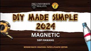 DIY MADE SIMPLE 2024 : MAGNETIC - SBPI RAWANG