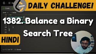 1382. Balance a Binary Search Tree | tree traversal | leetcode daily challenge | DSA | Hindi