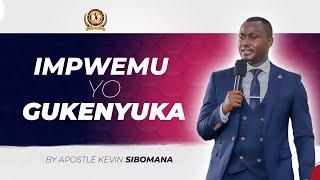 Impwemu yo gukenyuka by Apostle Kevin SIBOMANA