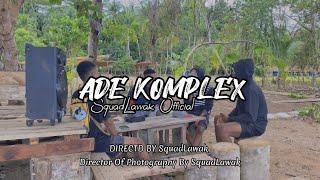 Ade Komplex_SquadLawak Official [Music Video]